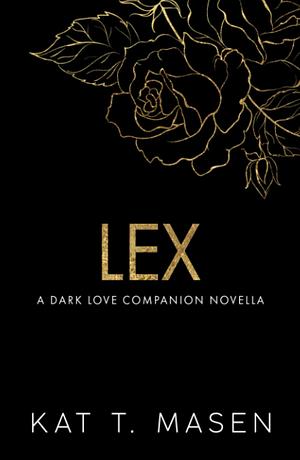 Lex by Kat T. Masen