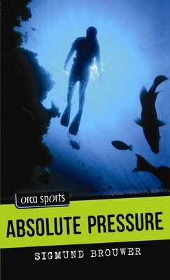 Absolute Pressure by Sigmund Brouwer