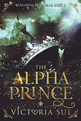 The Alpha Prince by Victoria Sue