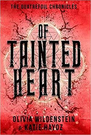 Of Tainted Heart by Olivia Wildenstein, Katie Hayoz