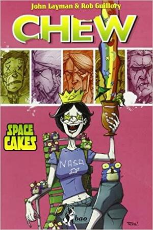 Chew Vol. 6: Space Cakes by Rob Guillory, John Layman