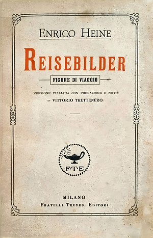 Reisebilder. Figure di viaggio by Heinrich Heine
