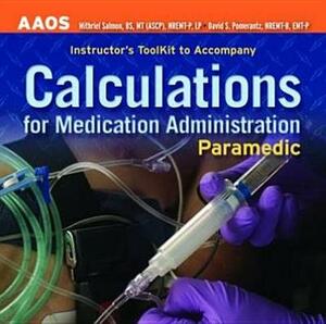 Paramedic: Calculations for Medication Administration, Instructor's Toolkit by Mithriel Salmon