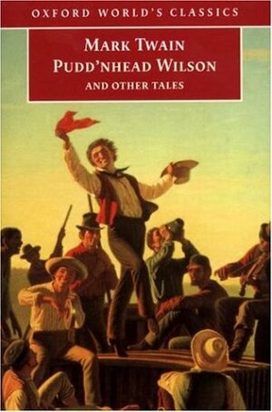 Pudd'nhead Wilson and Other Tales by Mark Twain, R.D. Gooder