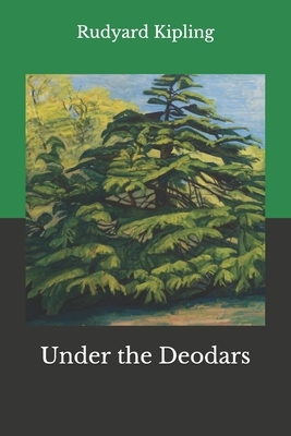 Under the Deodars by Rudyard Kipling