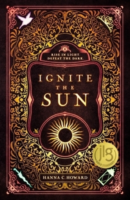 Ignite the Sun by Hanna Howard