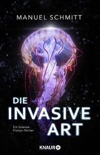 Die invasive Art: Ein Science-Fiction-Thriller | Climate Fiction von Youtuber SgtRumpel by Manuel Schmitt