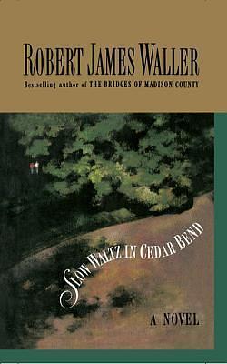 Slow waltz in Cedar Bend by Robert James Waller, Robert James Waller