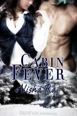 Cabin Fever by Alisha Rai