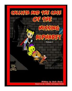 Callista and the Case of the Missing Alphabet by Linda Garcia