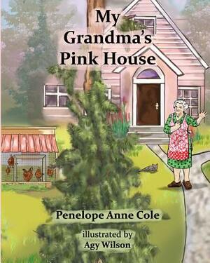 My Grandma's Pink House by Penelope Anne Cole