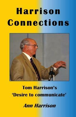Harrison Connections: Tom Harrison's 'Desire to communicate' by Ann Harrison