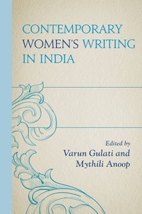 Contemporary Women's Writing in India by Shyamkiran Kaur, Sarannya Pillai, Mudita Agnihotri, Bhavesh Kumar, Anand Mahanand, Neetu Devi, Paul Boyce, Shashikantha Koudur, Mythili Anoop, Shalini Vohra, Pramod Kumar Das, Ambika G Mallya, Kaustavi Sarkar, Poonam Pahuja, Anju Jagpal, Etienne Rassendren, Anjali Verma, Rachel Bari, Mukuta Borah, Ashutosh Singh, Gauri Mandapaka, Meenakshi Saini, Narayan Jena, Rajinder Kumar Sen, Varun Gulati, Sutapa Biswas