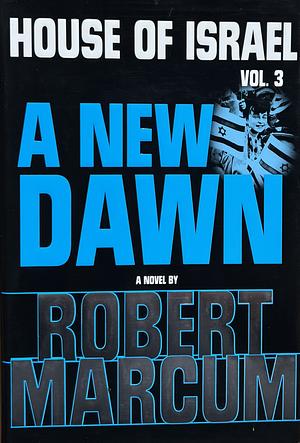 House of Israel, Vol. 3: A New Dawn by David L. Walker, Robert Marcum