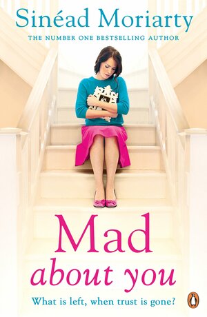 Mad About You by Sinéad Moriarty