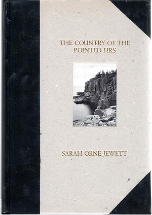 The COUNTRY OF THE POINTED FIRS by Sarah Orne Jewett