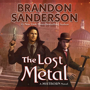 The Lost Metal by Brandon Sanderson