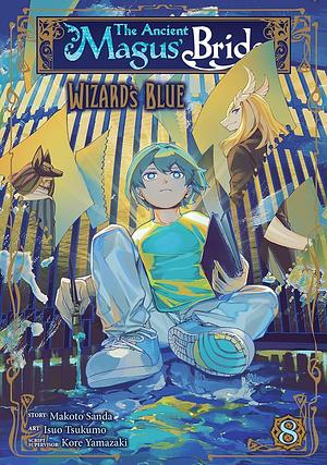 The Ancient Magus' Bride: Wizard's Blue Vol. 8 by Kore Yamazaki, Makoto Sanda