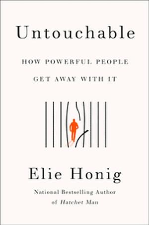 Untouchable: How Powerful People Get Away with It by Elie Honig