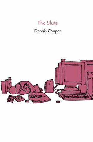 The Sluts by Dennis Cooper