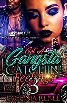 Got A Gangsta Catchin' Feelings 3 by Laconia Reneé