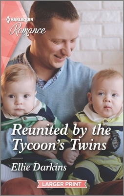 Reunited by the Tycoon's Twins by Ellie Darkins