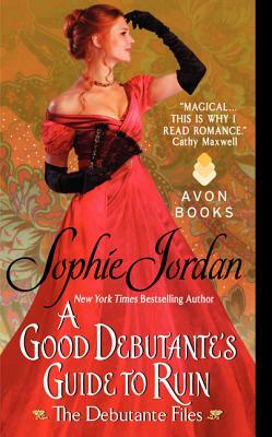 A Good Debutante's Guide to Ruin by Sophie Jordan
