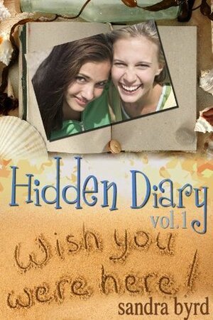 Hidden Diary, Volume One by Sandra Byrd