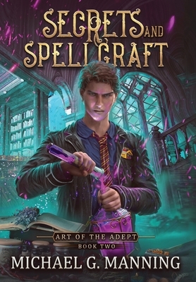 Secrets and Spellcraft by Michael G. Manning