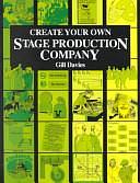 Create Your Own Stage Production Company by Gill Davies