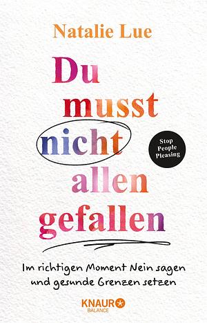 Du musst nicht allen gefallen by Natalie Lue