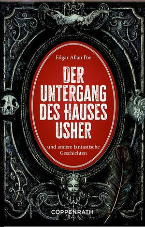 Der Untergang des Hauses Usher: und andere fantastische Geschichten by Edgar Allan Poe