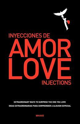 Love Injections - Inyecciones de Amor by Brusse