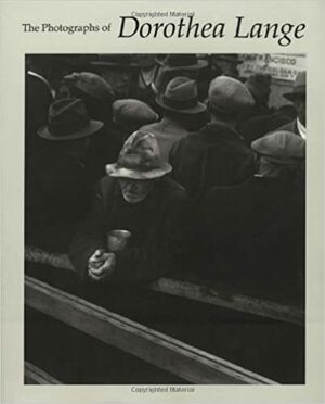 Photographs of Dorothea Lange by Dorothea Lange, Keith Davis, Kelle A. Botkin