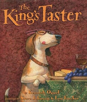 The King's Taster by Lou Fancher, Kenneth Oppel, Steve Johnson