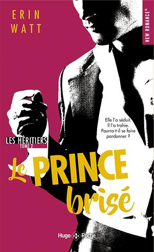 Le Prince brisé by Erin Watt
