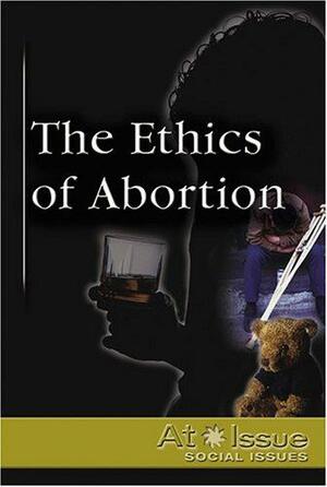 The Ethics of Abortion by Christine Watkins