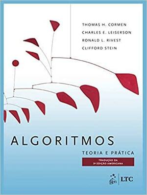 Algoritmos: Teoria E Prática by Charles E. Leiserson, Thomas H. Cormen, Clifford Stein, Ronald L. Rivest