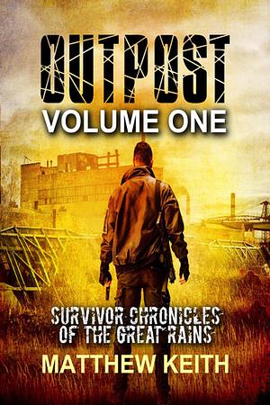 Outpost Volume One by Matthew Keith