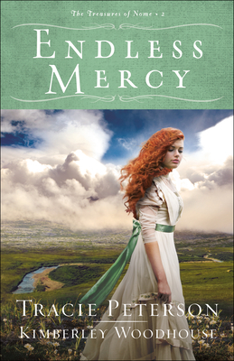 Endless Mercy by Kimberley Woodhouse, Tracie Peterson