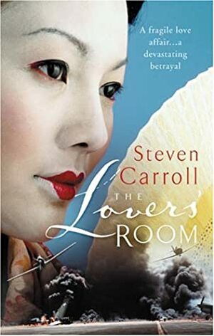 The Lovers' Room by Steven Carroll