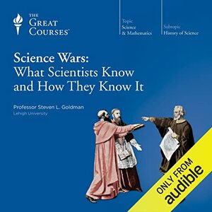 Science Wars: What Scientists Know and How They Know It by Steven L. Goldman