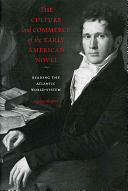 The Culture and Commerce of the Early American Novel: Reading the Atlantic World-system by Stephen Shapiro