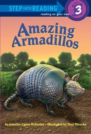 Amazing Armadillos by Jennifer Mckerley, Paul Mirocha