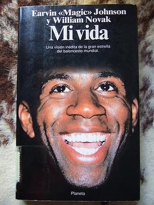 Mi Vida by Earvin "Magic" Johnson, Earvin "Magic" Johnson, William Novak