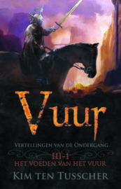 Vuur: Het Voeden van het Vuur by Kim ten Tusscher