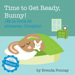 Time to Get Ready, Bunny! / Es La Hora de Alistarse, Conejito by Brenda Ponnay