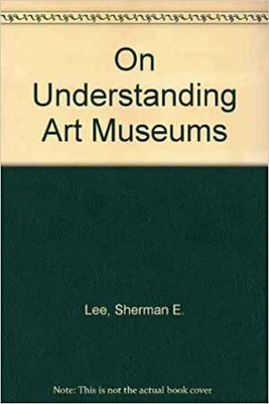 On Understanding Art Museums by Prentice Hall