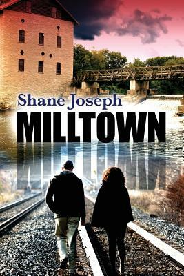 Milltown by Shane Joseph