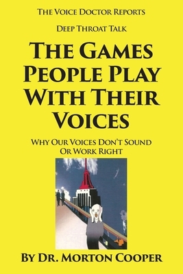 The Games People Play With Their Voices by Morton Cooper